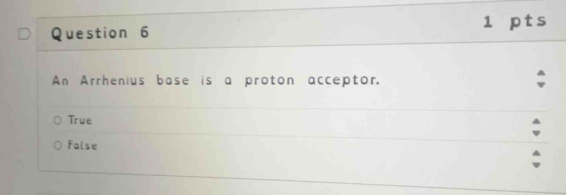 question 6 an arrhenius base is a proton acceptor. true false