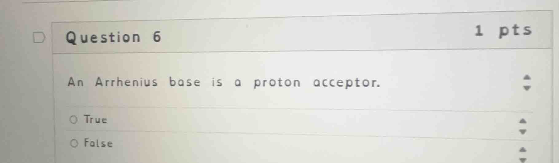 question 6 an arrhenius base is a proton acceptor. true false