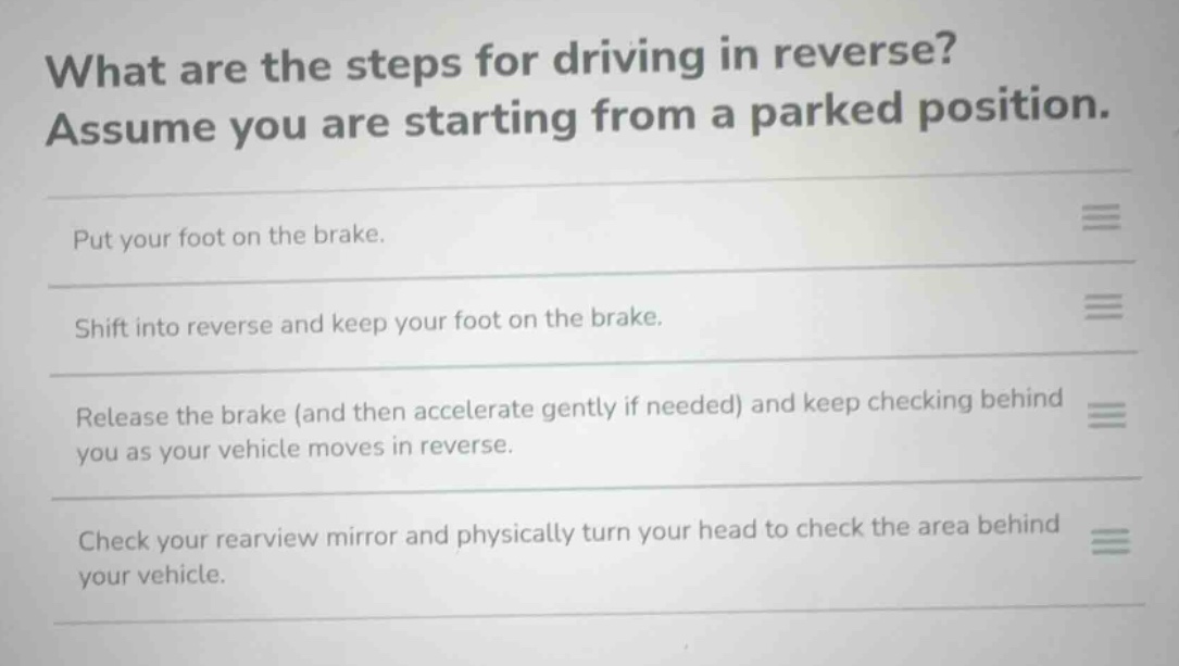 what are the steps for driving in reverse? assume you are starting from…