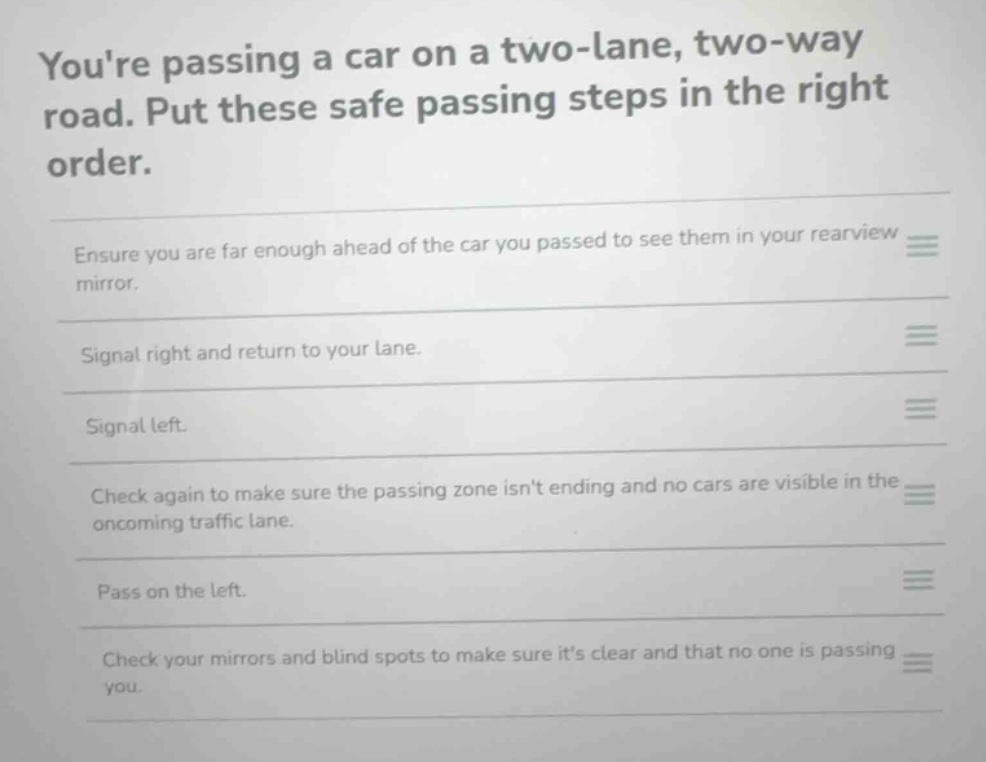 youre passing a car on a two-lane, two-way road. put these safe passing…