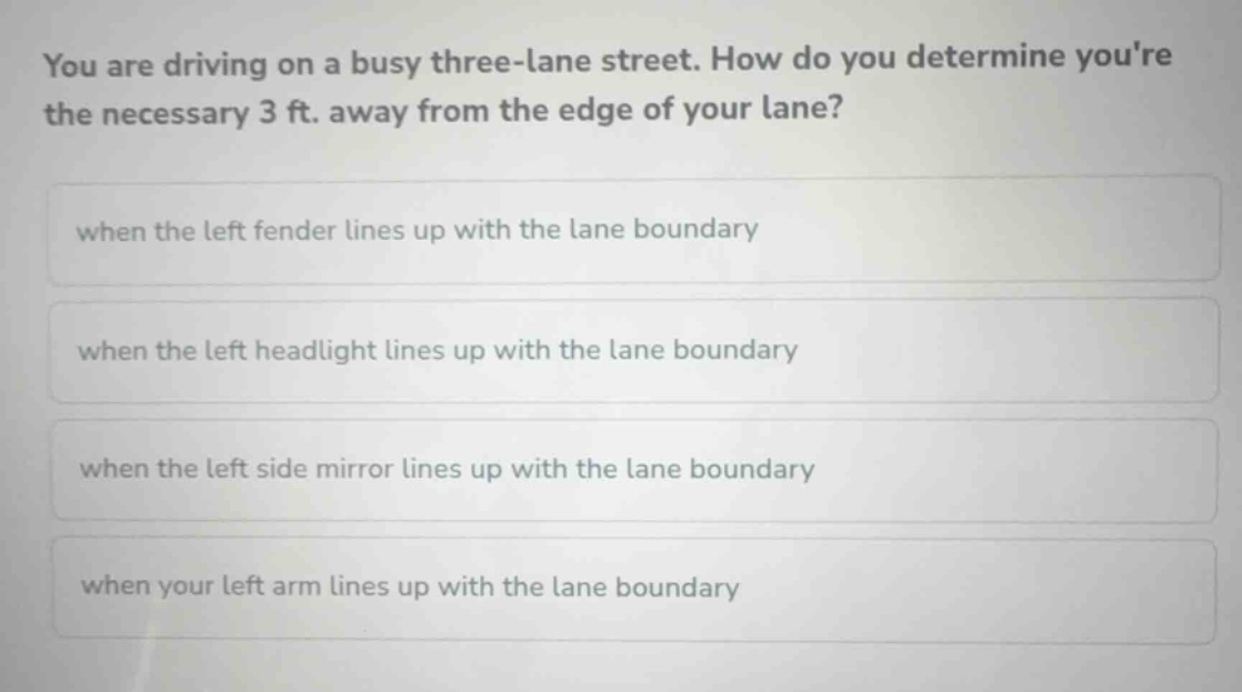 you are driving on a busy three-lane street. how do you determine youre…