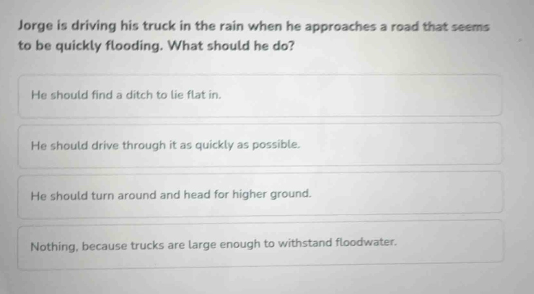 jorge is driving his truck in the rain when he approaches a road that s…