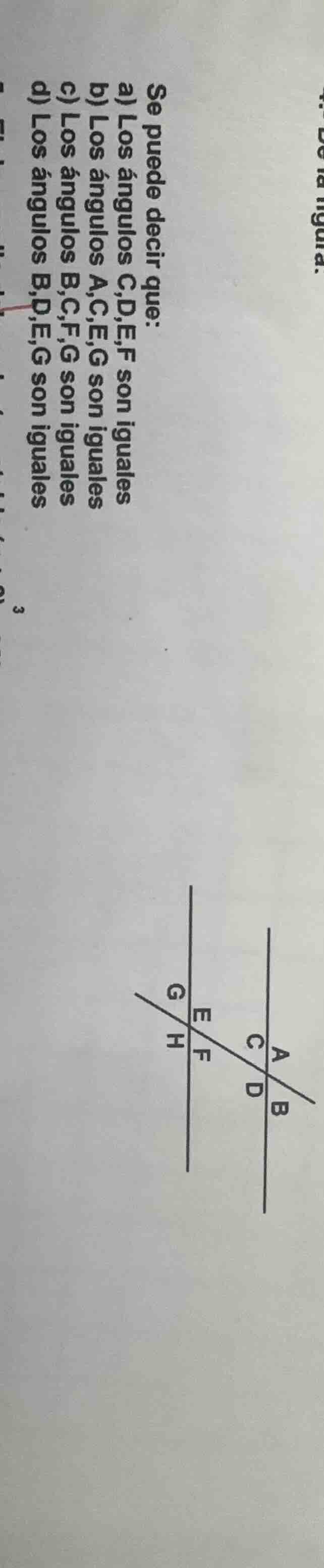se puede decir que: a) los ángulos c,d,e,f son iguales b) los ángulos a…