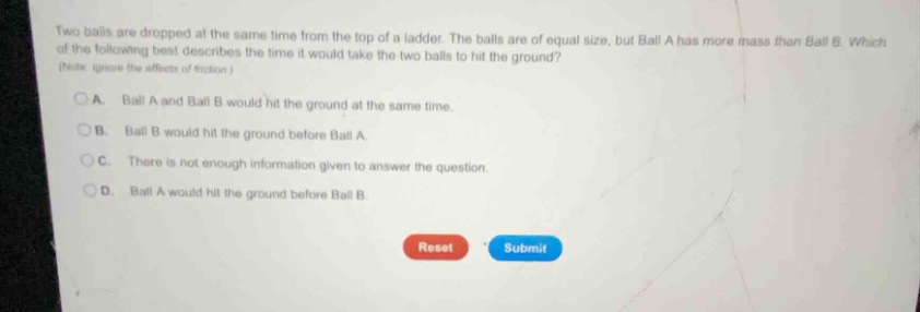 two balls are dropped at the same time from the top of a ladder. the ba…