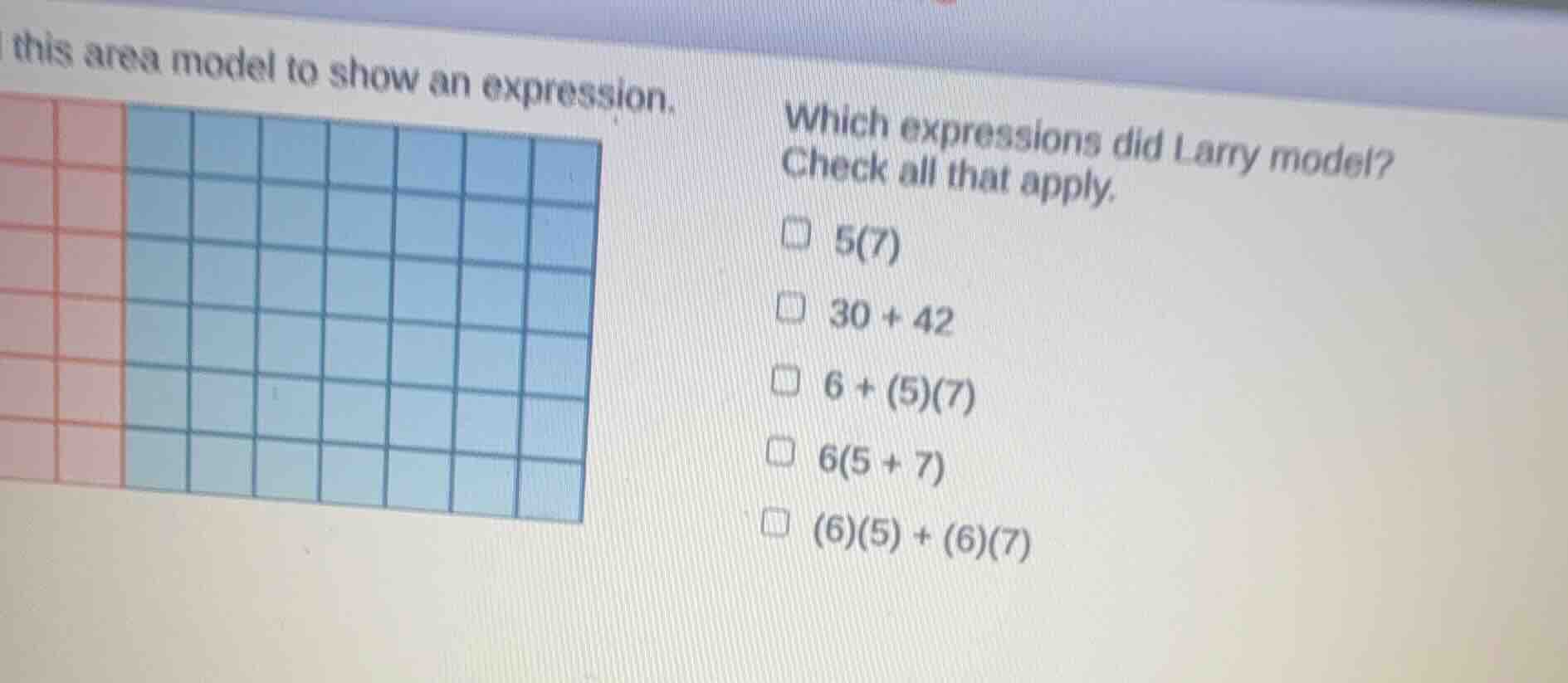which expressions did larry model? check all that apply. \\(5(7)\\) \\(…