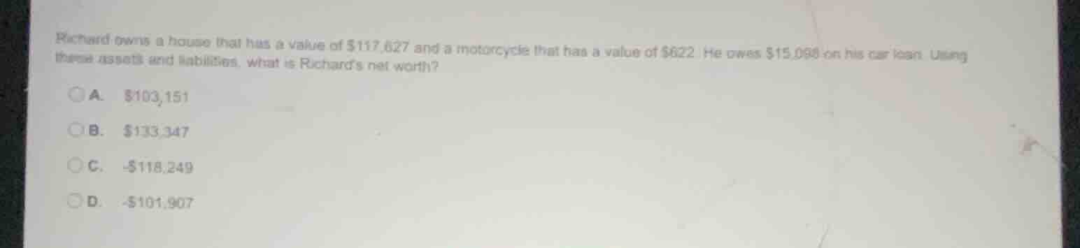 richard owns a house that has a value of $117,627 and a motorcycle that…