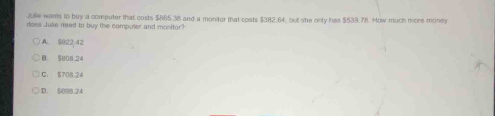 julie wants to buy a computer that costs \\$865.38 and a monitor that c…