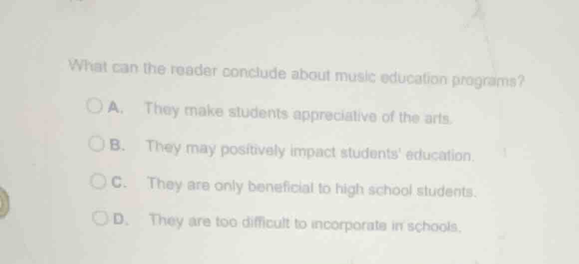 what can the reader conclude about music education programs? a. they ma…