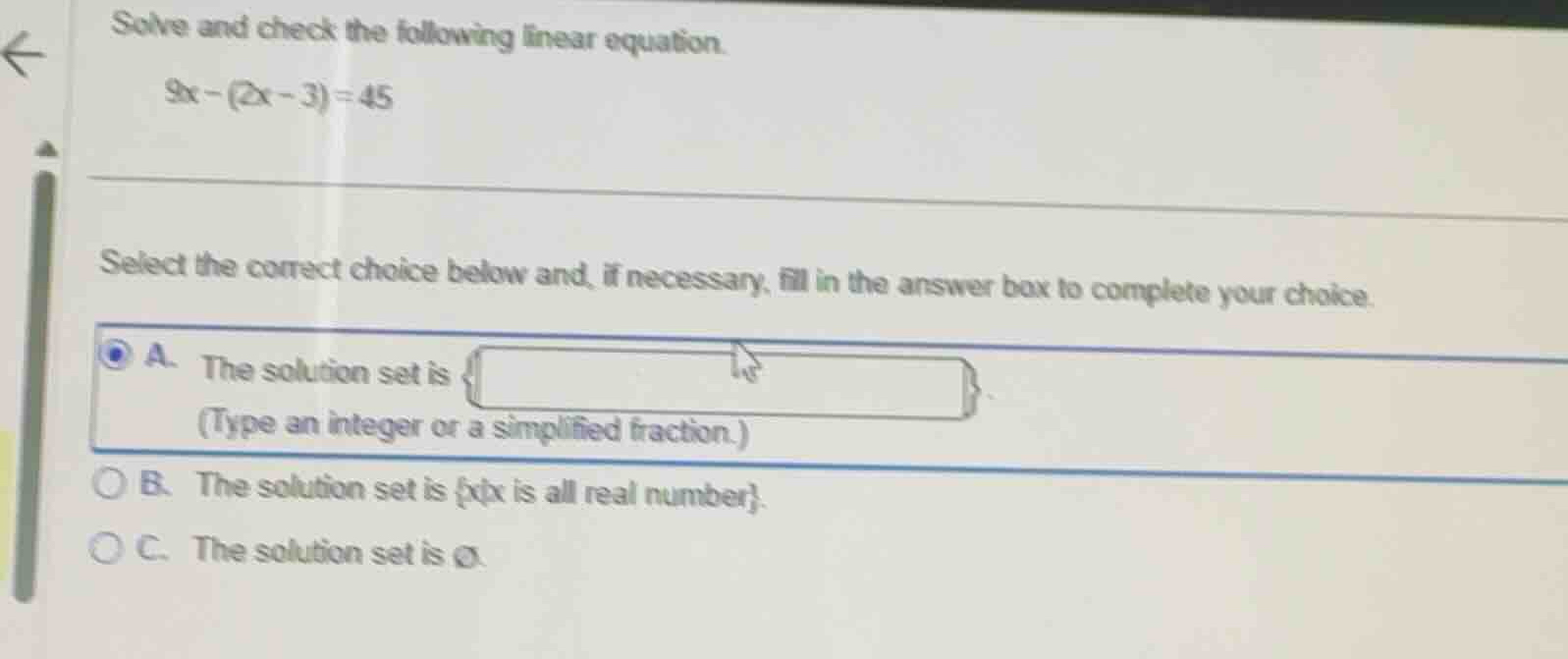 solve and check the following linear equation. (9x - (2x - 3) = 45) sel…