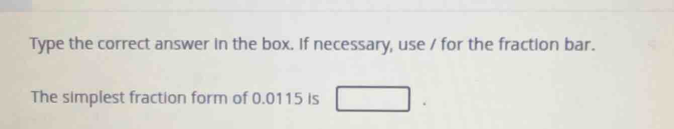 type the correct answer in the box. if necessary, use / for the fractio…