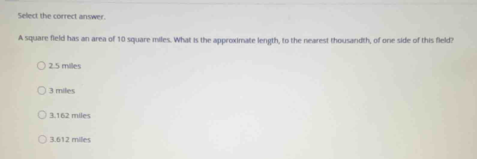 select the correct answer. a square field has an area of 10 square mile…