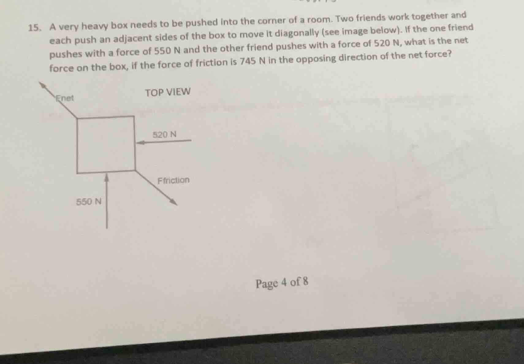 15. a very heavy box needs to be pushed into the corner of a room. two …