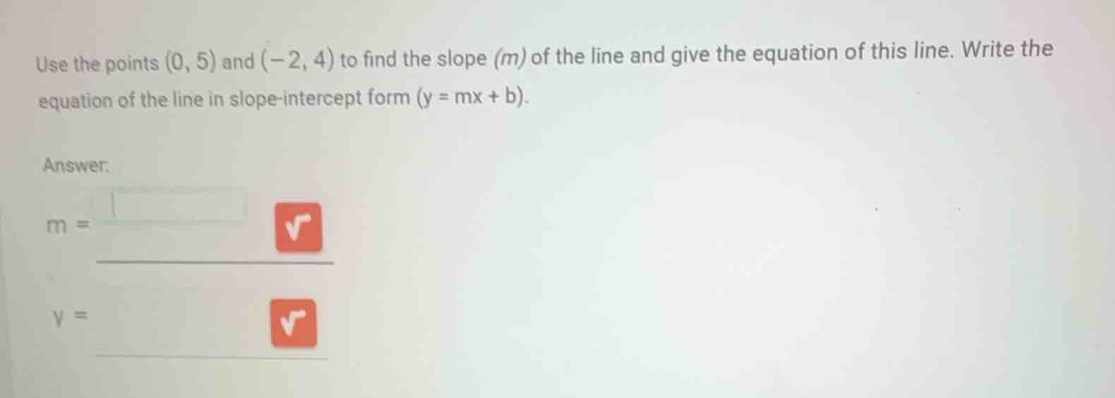 use the points \\((0, 5)\\) and \\((-2, 4)\\) to find the slope \\((m)\…