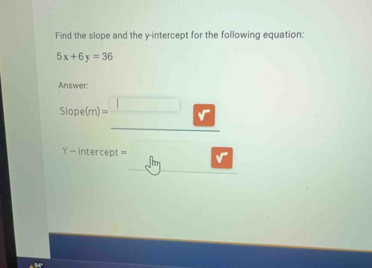 find the slope and the y-intercept for the following equation: (5x + 6y…