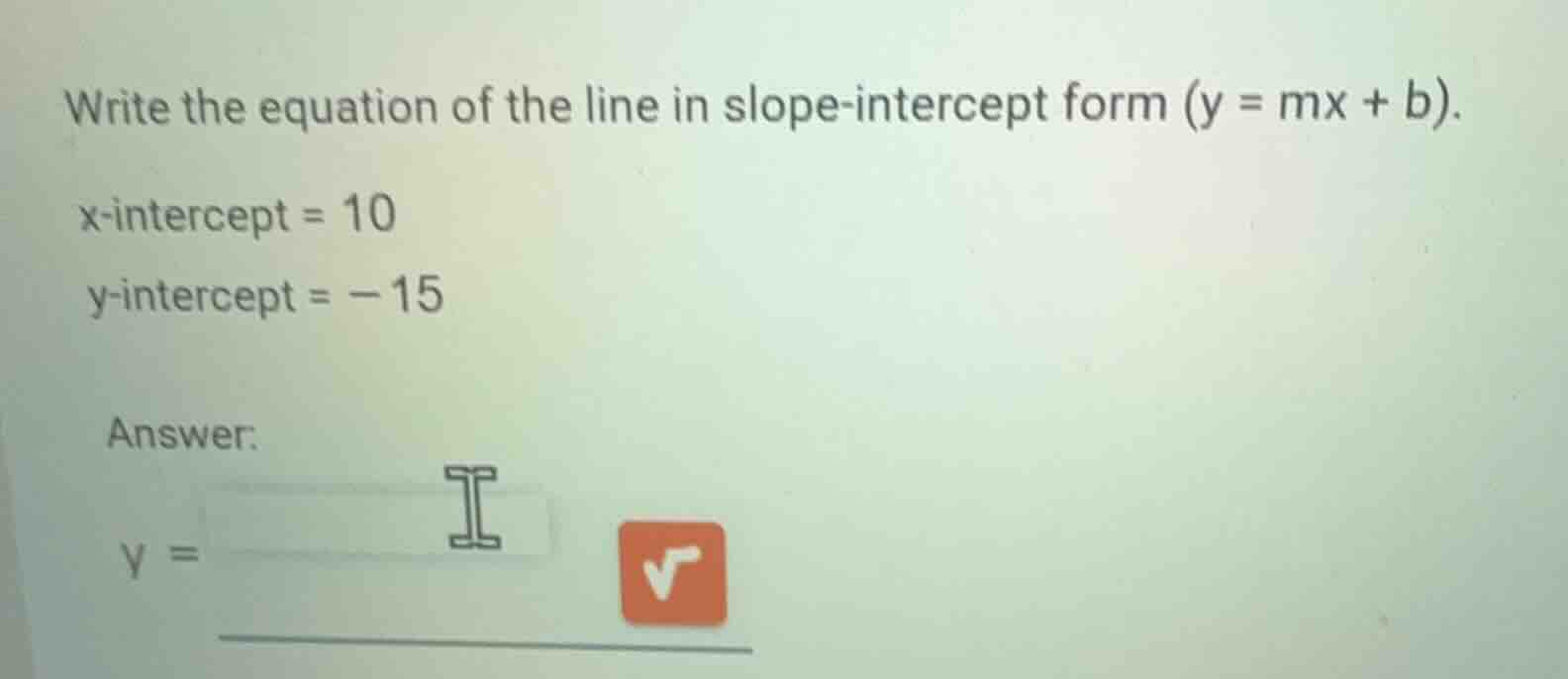 write the equation of the line in slope-intercept form \\(y = mx + b\\)…