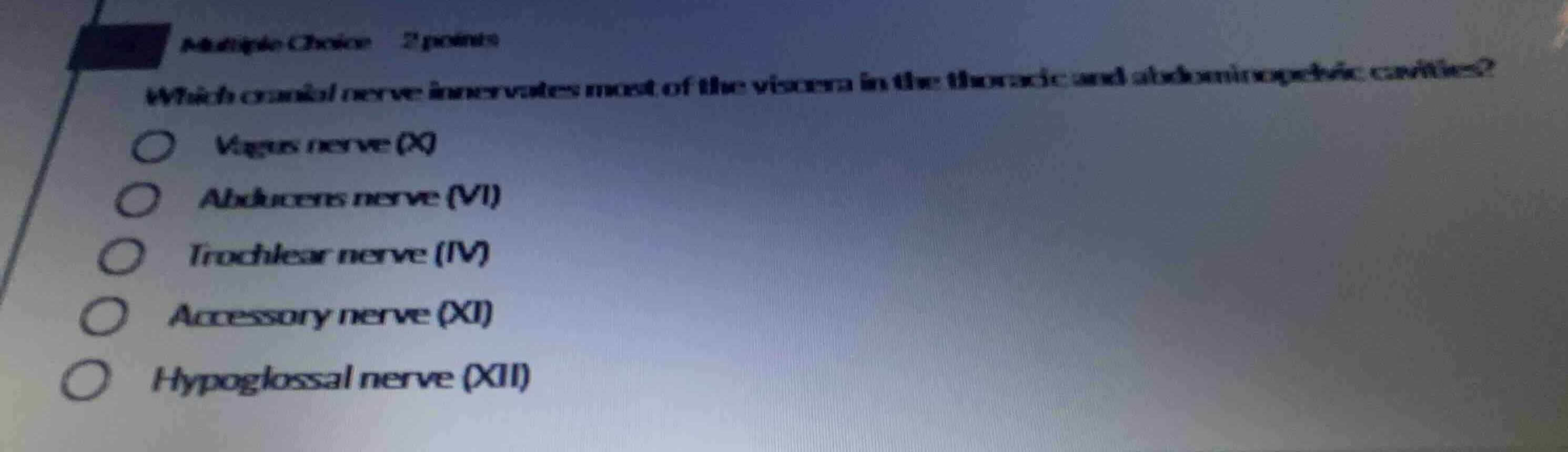 multiple choice 2 points which cranial nerve innervates most of the vis…