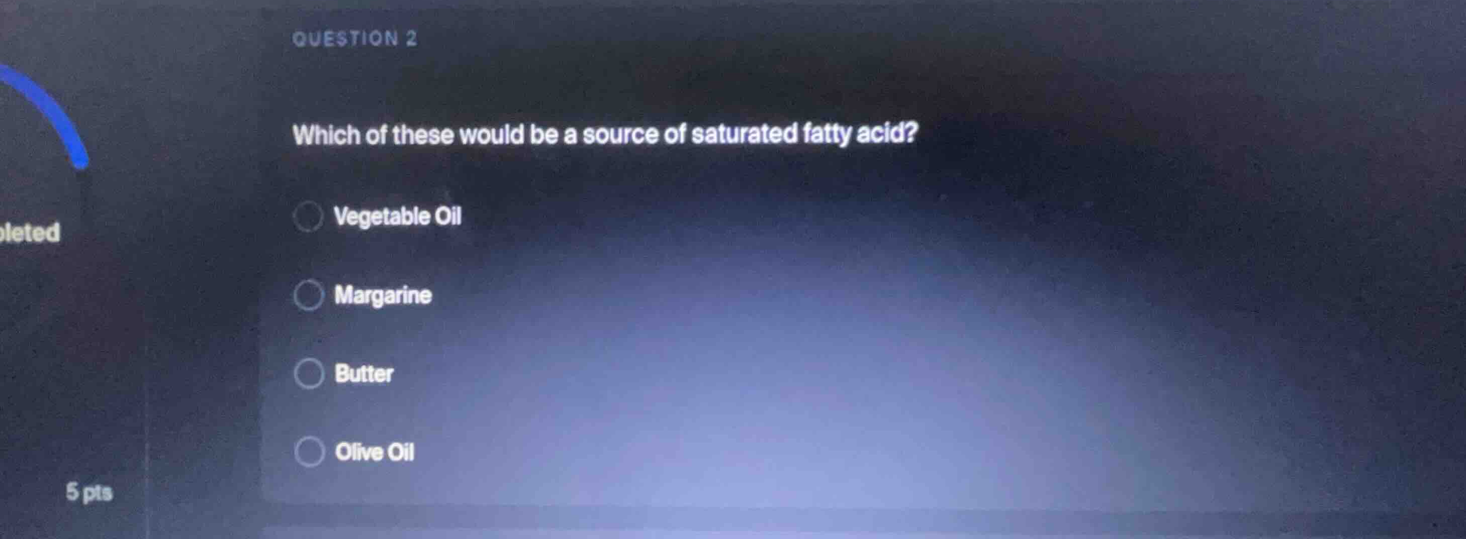 question 2 which of these would be a source of saturated fatty acid? ve…