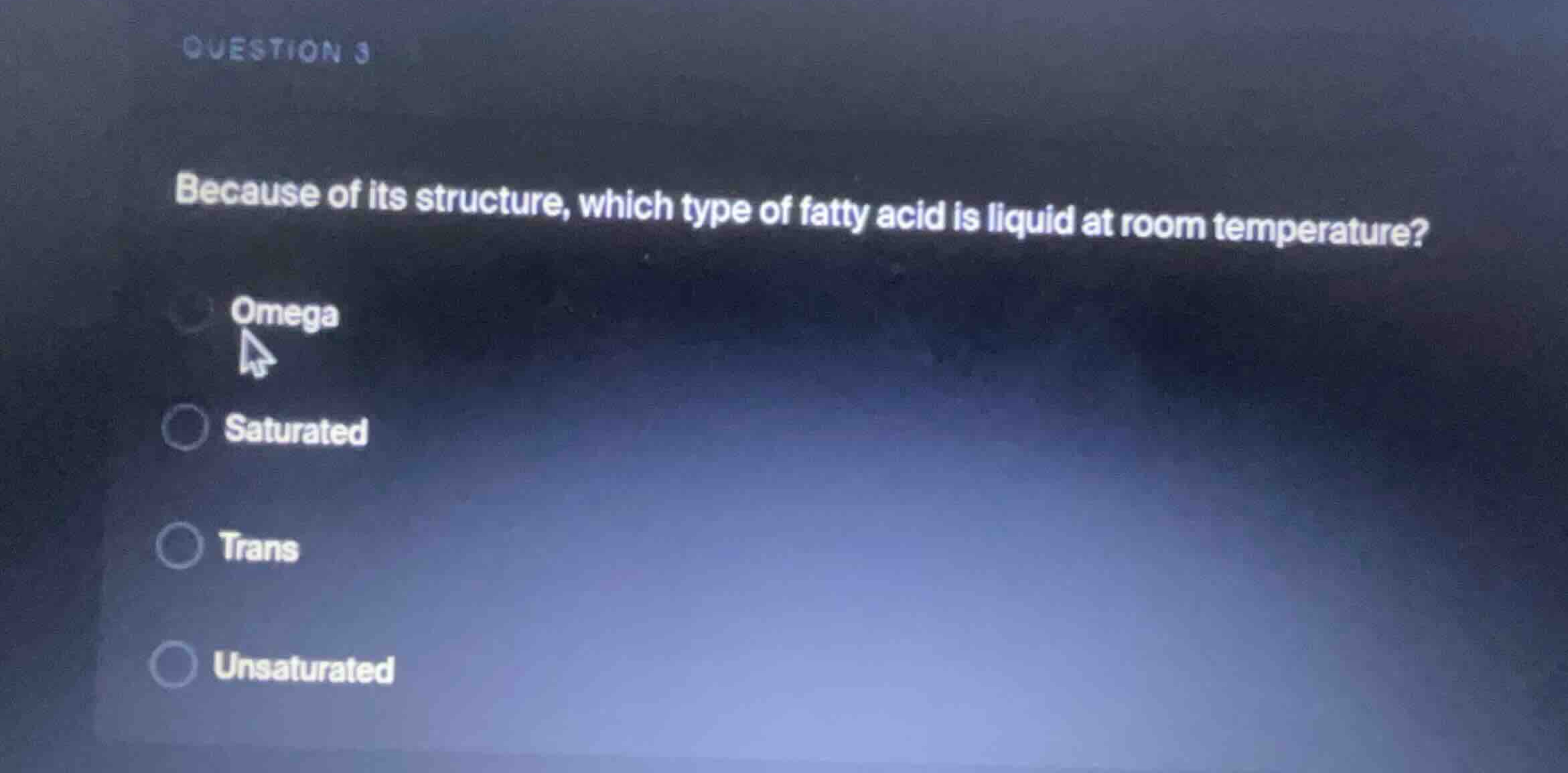 question 3 because of its structure, which type of fatty acid is liquid…
