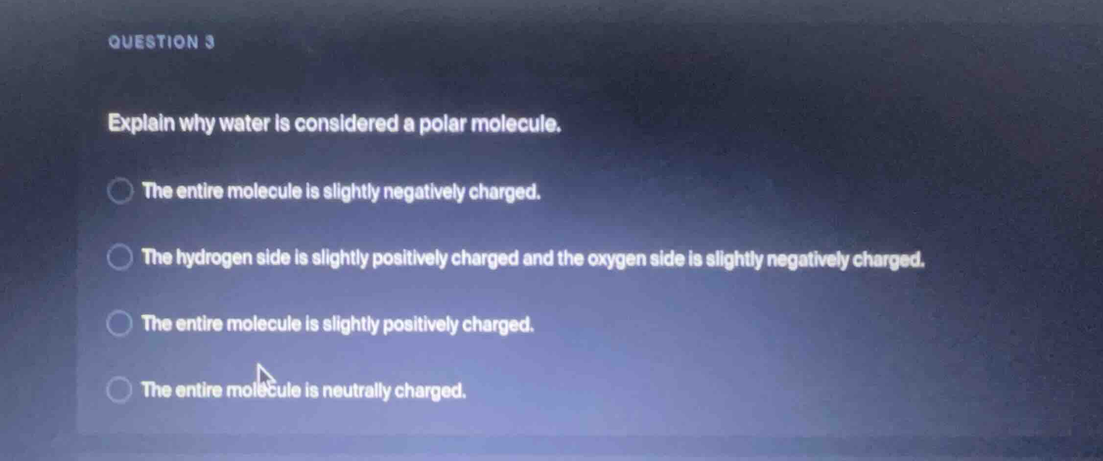 question 3 explain why water is considered a polar molecule. the entire…
