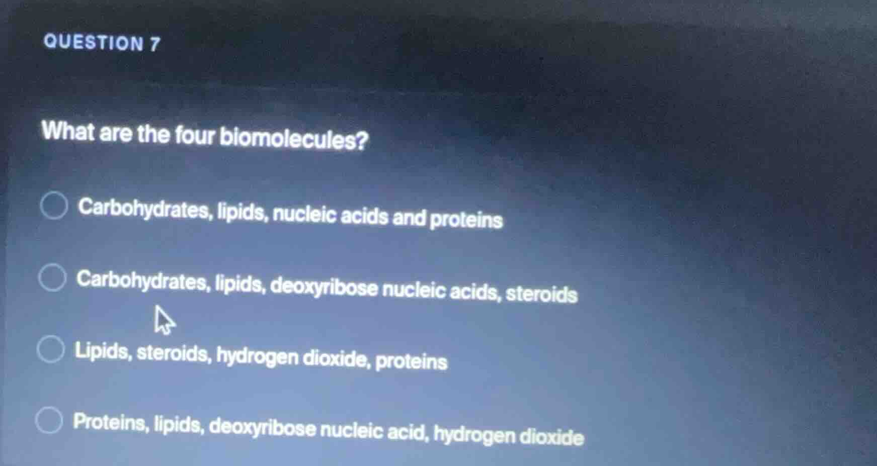 question 7 what are the four biomolecules? carbohydrates, lipids, nucle…