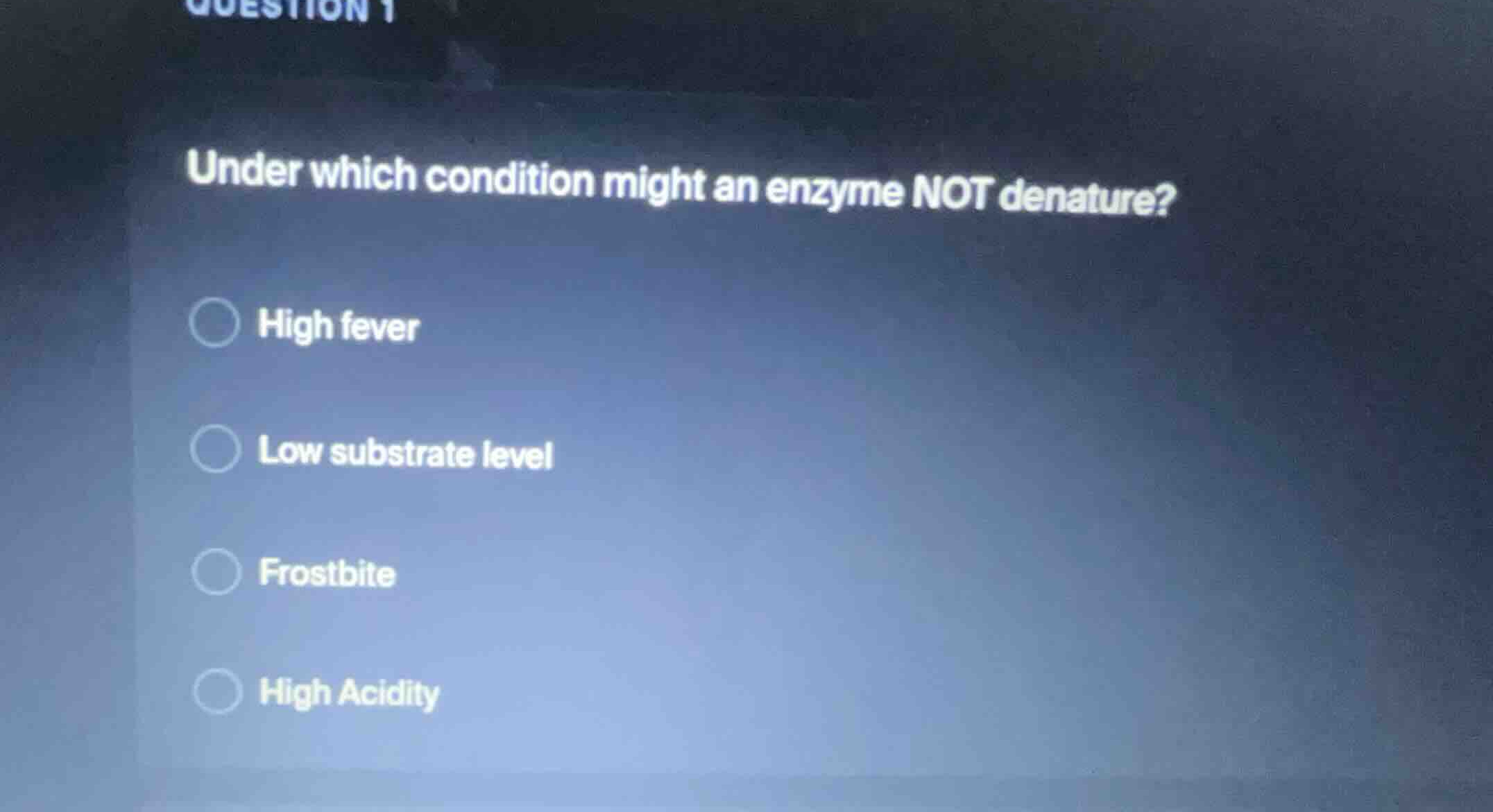 under which condition might an enzyme not denature? high fever low subs…