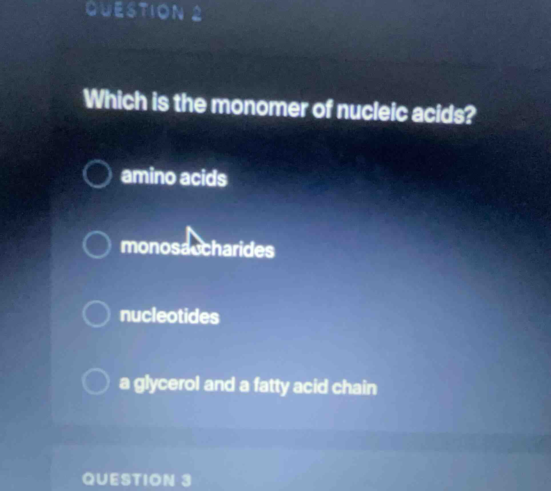 question 2 which is the monomer of nucleic acids? amino acids monosacch…