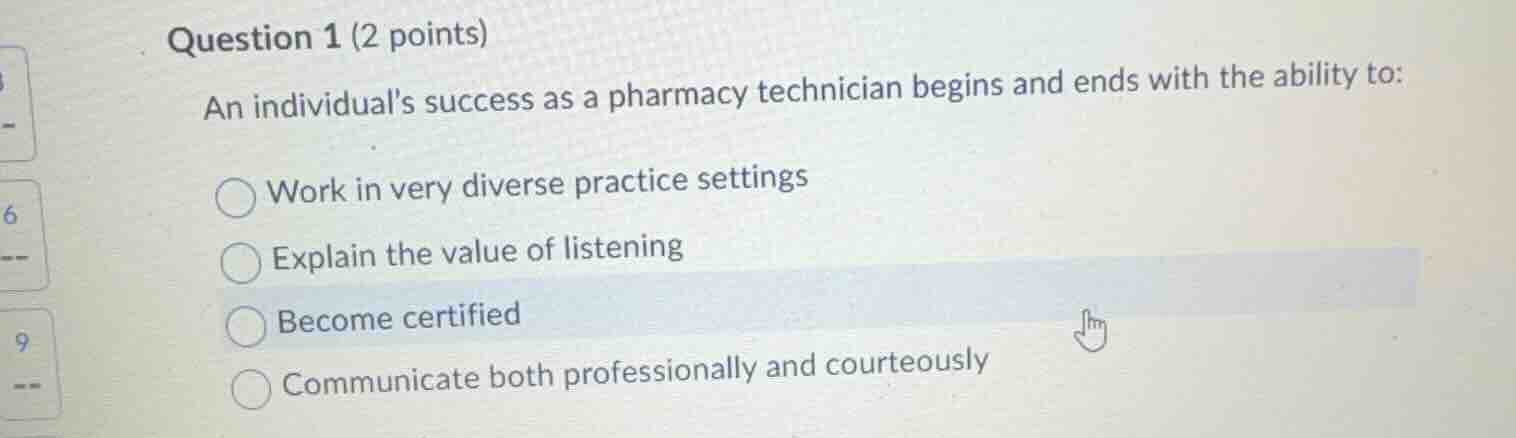 question 1 (2 points) an individuals success as a pharmacy technician b…