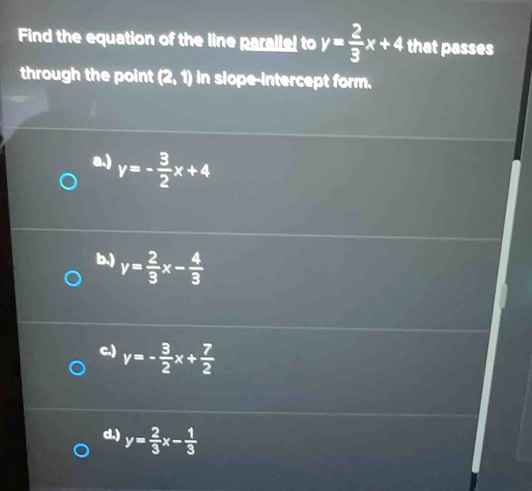 find the equation of the line parallel to \\(y = \\frac{2}{3}x + 4\\) t…