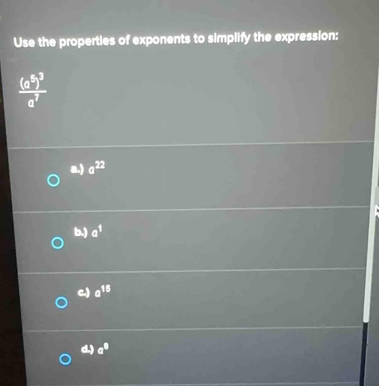 use the properties of exponents to simplify the expression: \\frac{(a^5…