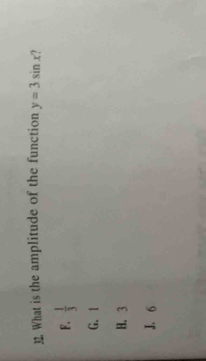 32. what is the amplitude of the function \\(y = 3 \\sin x\\)? f. \\(\\…