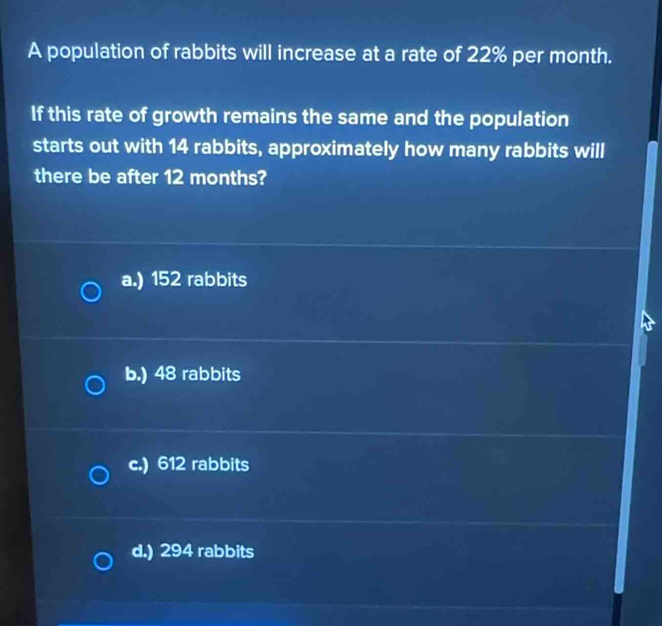 a population of rabbits will increase at a rate of 22% per month. if th…