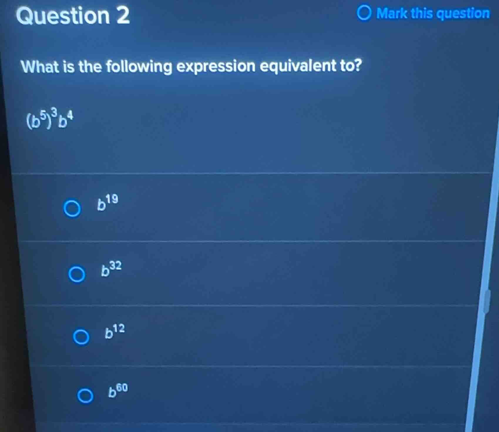 question 2 what is the following expression equivalent to? \\((b^5)^3 b…