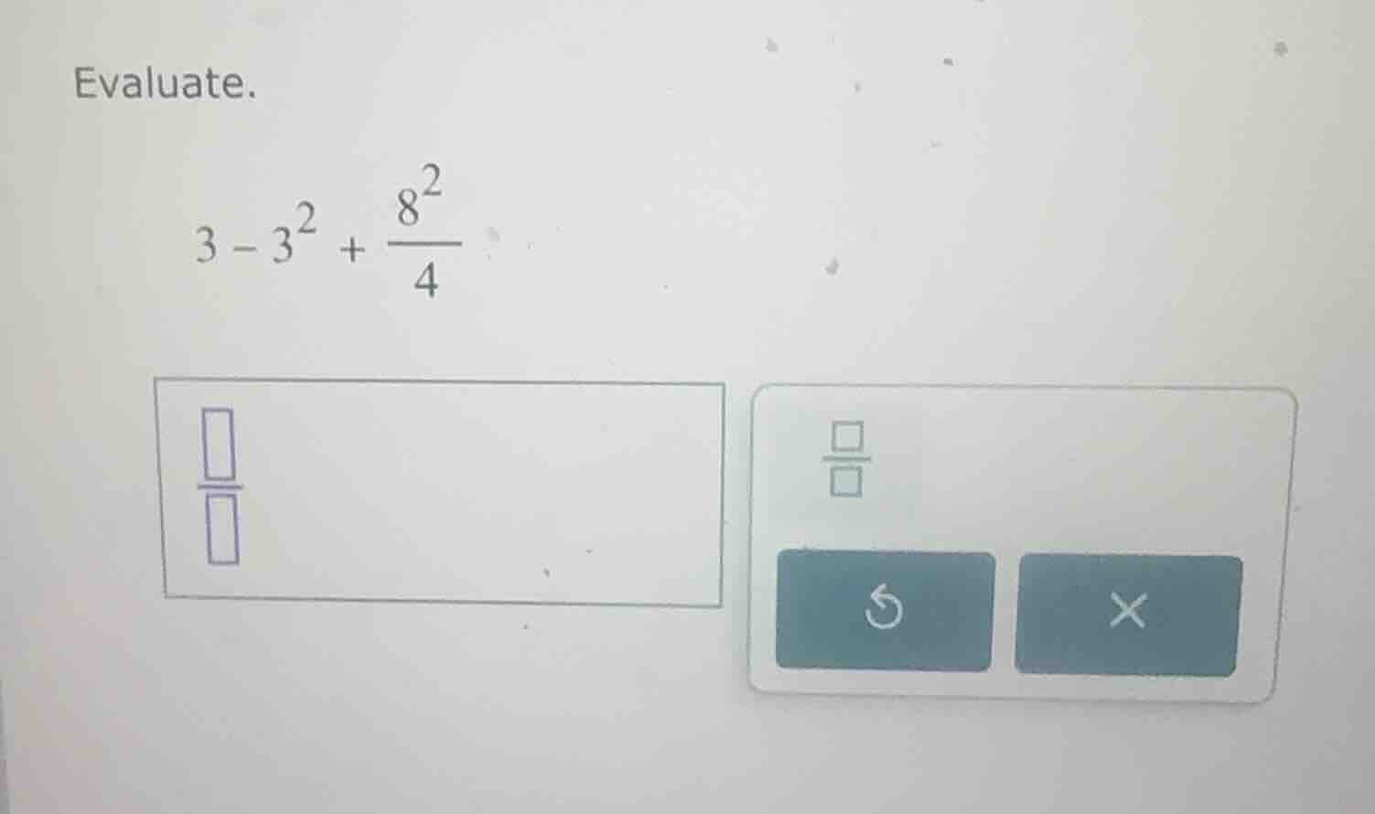 evaluate. \\3 - 3^2 + \\frac{8^2}{4}\\