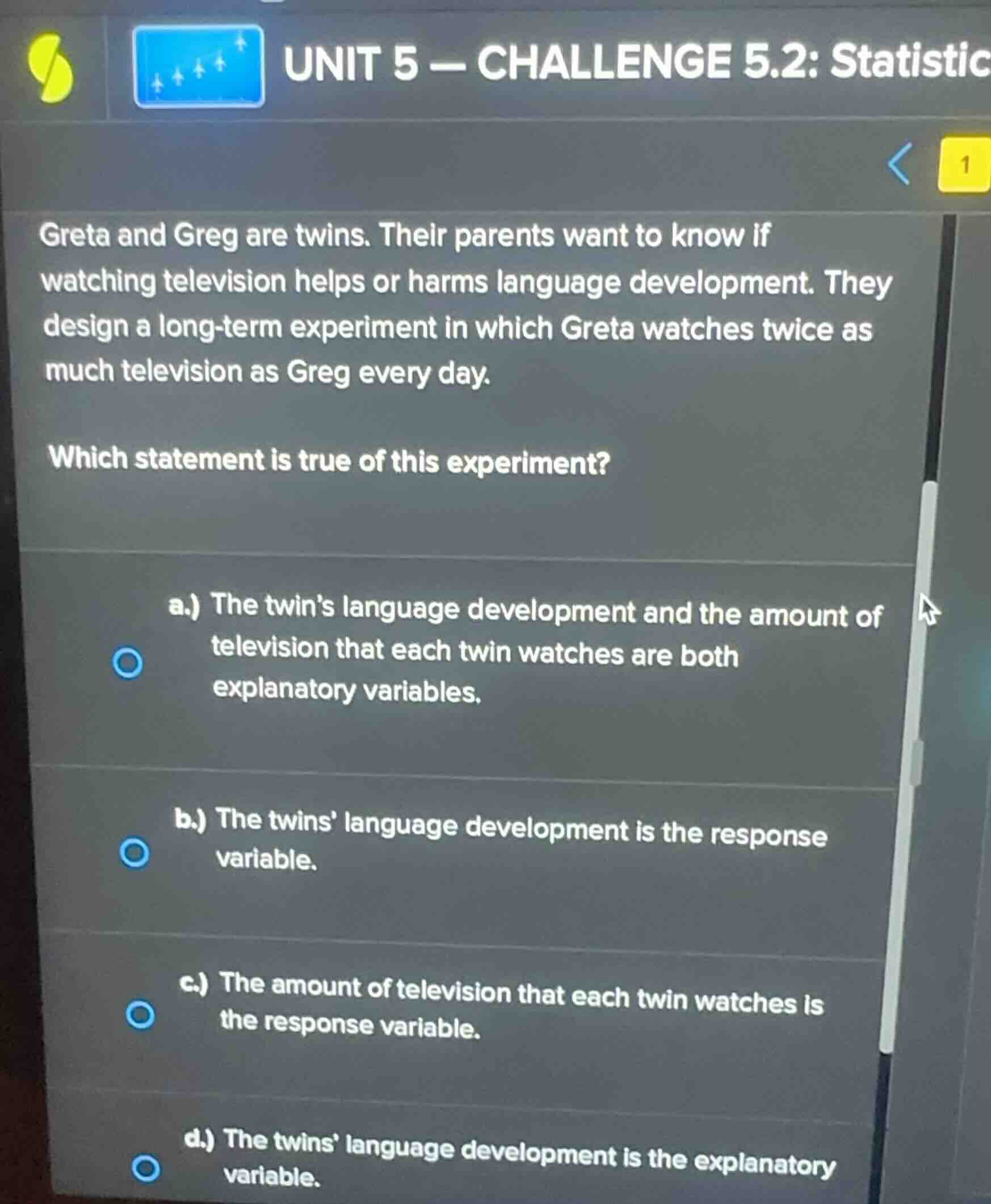 greta and greg are twins. their parents want to know if watching televi…