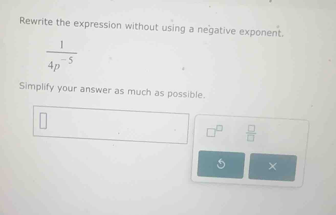 rewrite the expression without using a negative exponent. \\\\frac{1}{4…