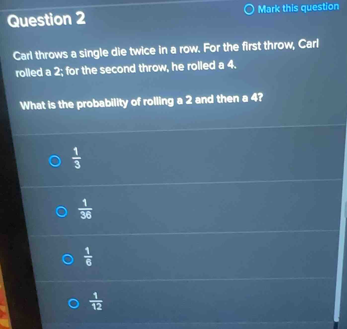question 2 carl throws a single die twice in a row. for the first throw…