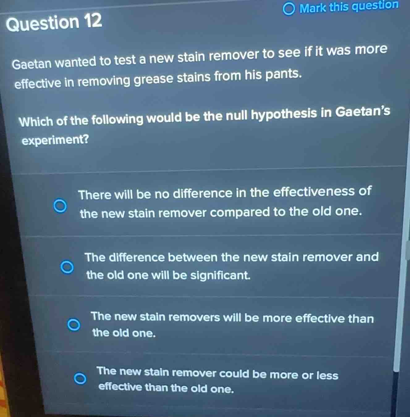 question 12 gaetan wanted to test a new stain remover to see if it was …