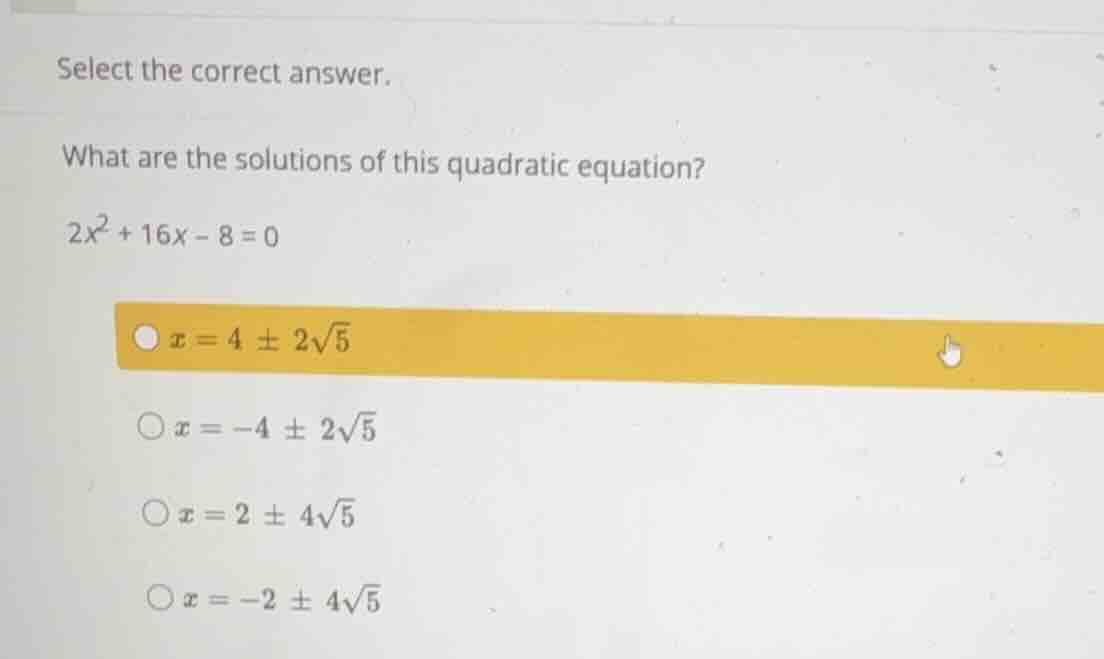 select the correct answer. what are the solutions of this quadratic equ…