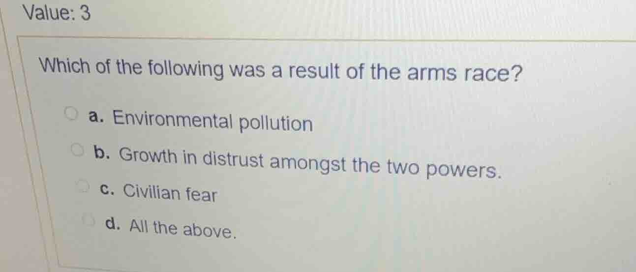 which of the following was a result of the arms race? a. environmental …