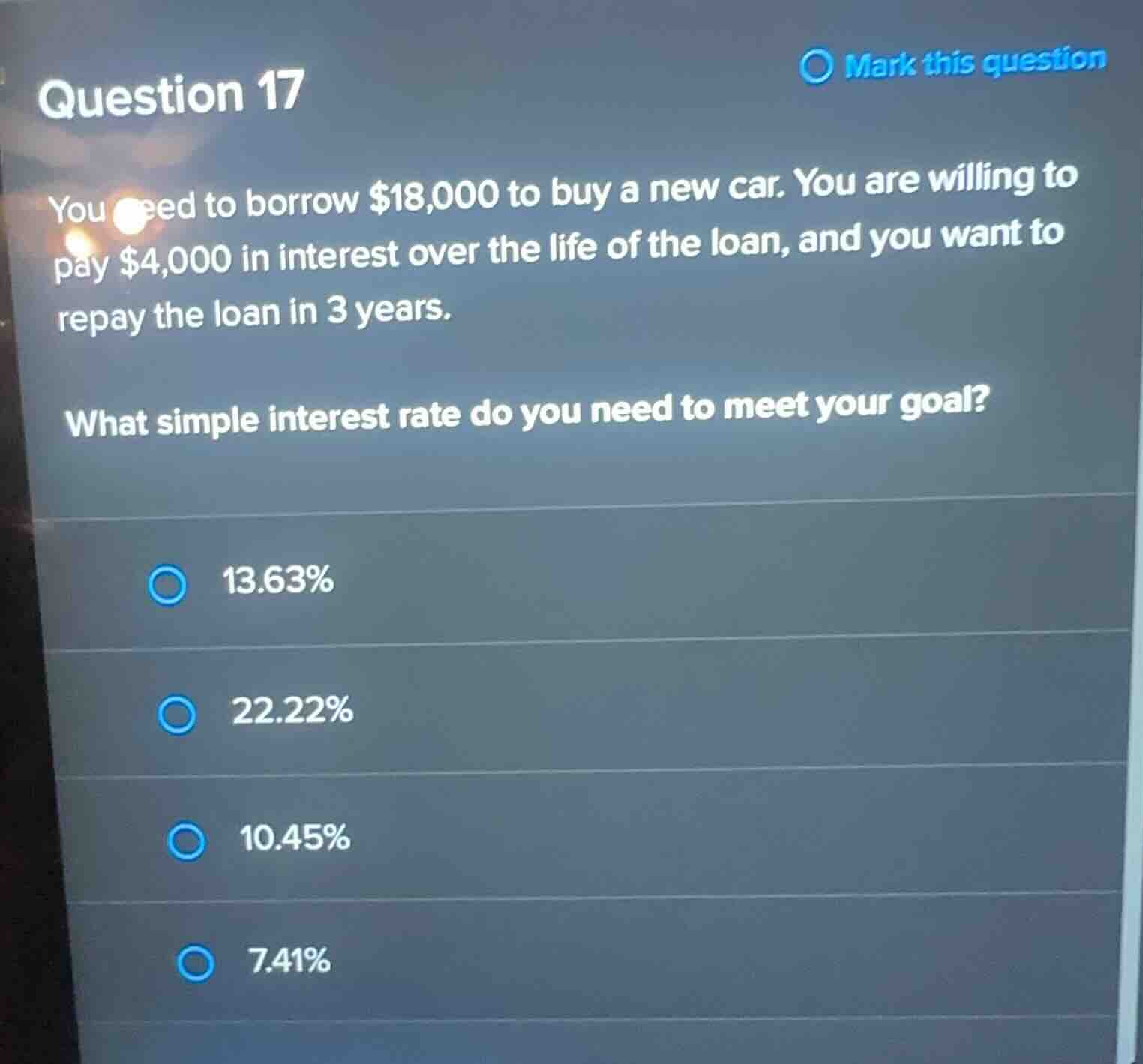 question 17 you need to borrow \\$18,000 to buy a new car. you are will…