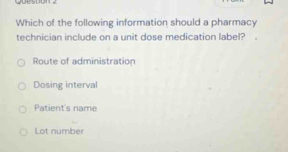which of the following information should a pharmacy technician include…