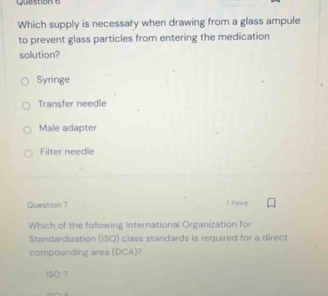 question 6 which supply is necessary when drawing from a glass ampule t…