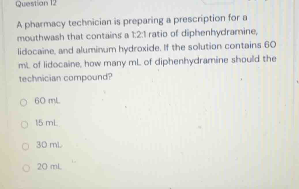 question 12 a pharmacy technician is preparing a prescription for a mou…