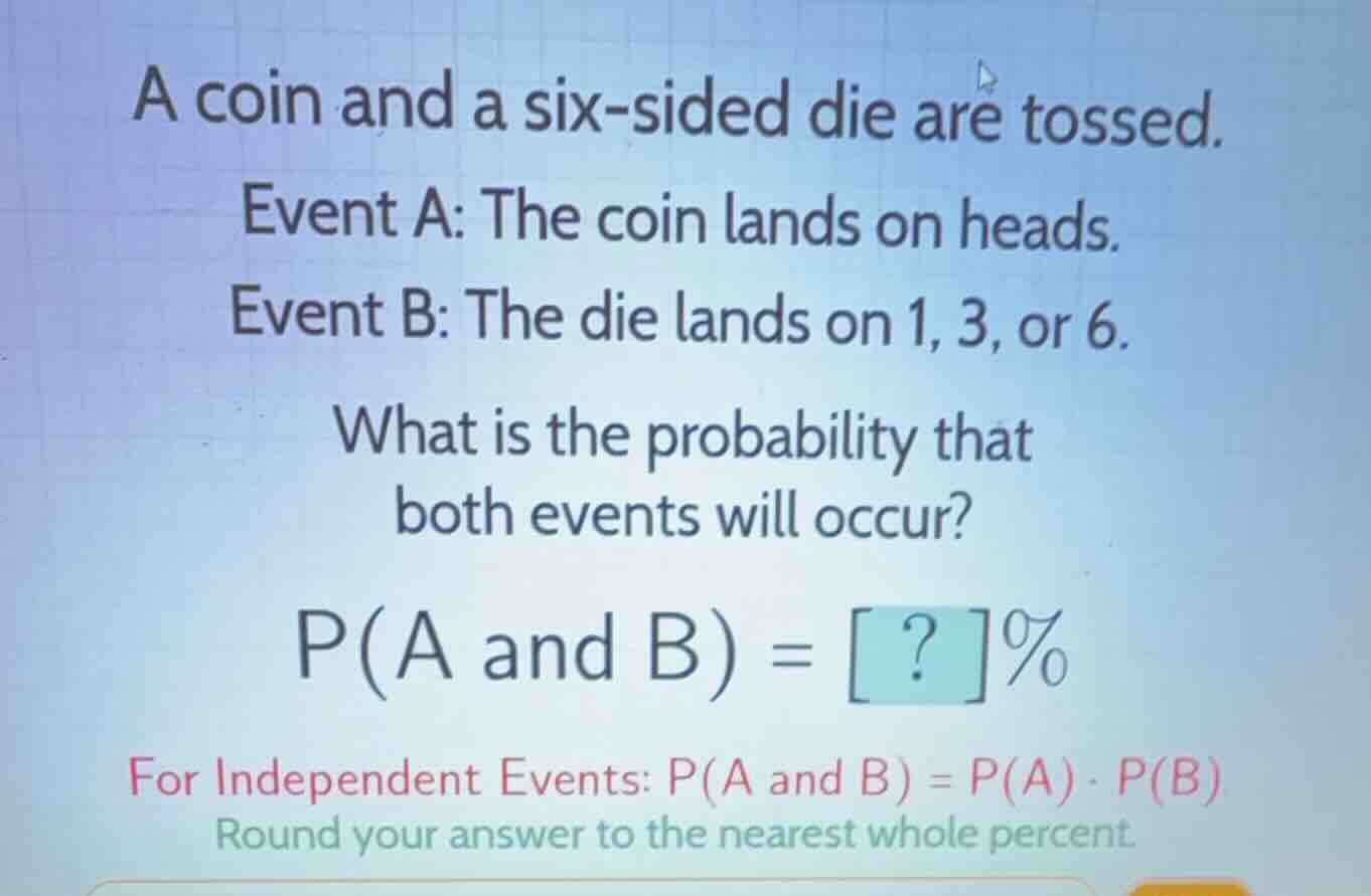 a coin and a six-sided die are tossed. event a: the coin lands on heads…