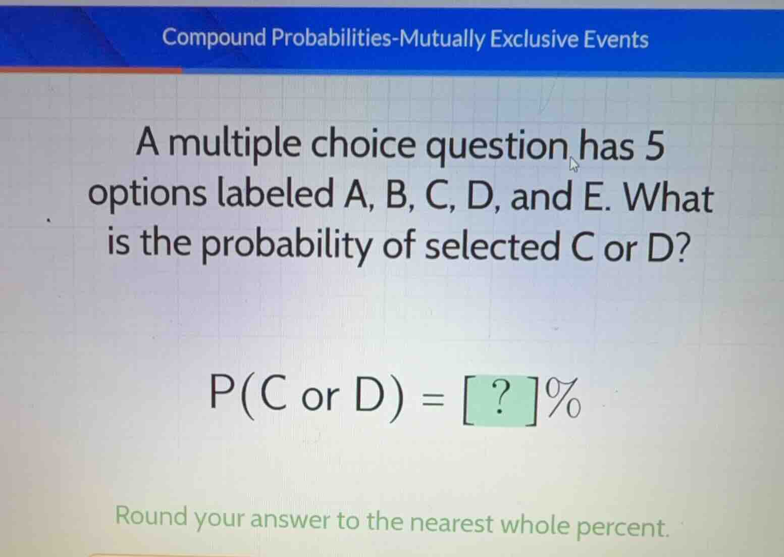 compound probabilities-mutually exclusive events a multiple choice ques…