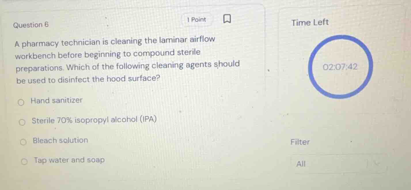 question 6 a pharmacy technician is cleaning the laminar airflow workbe…