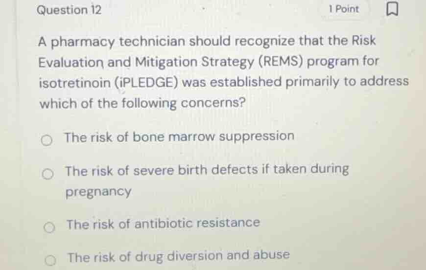 question 12 a pharmacy technician should recognize that the risk evalua…