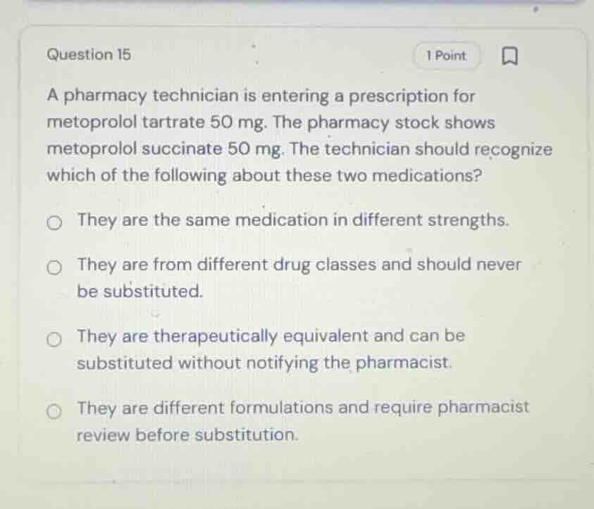 question 15 a pharmacy technician is entering a prescription for metopr…