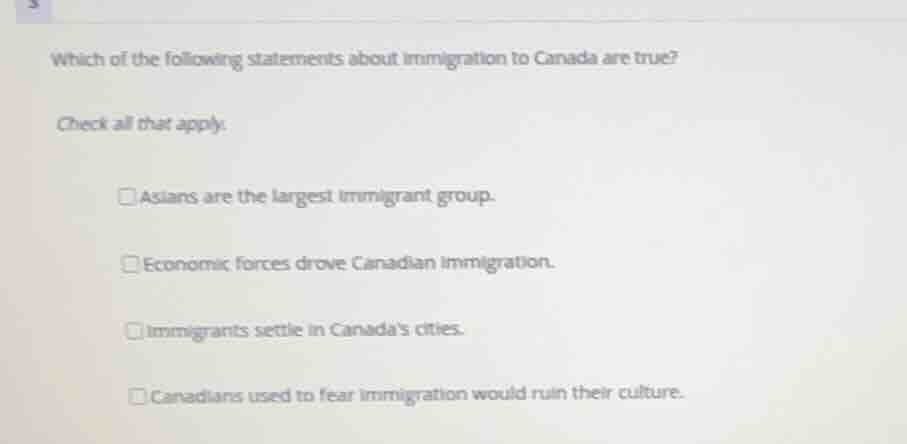which of the following statements about immigration to canada are true?…
