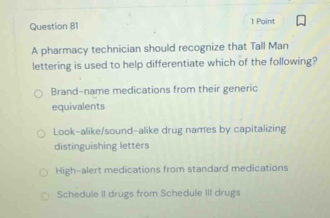question 81 a pharmacy technician should recognize that tall man letter…
